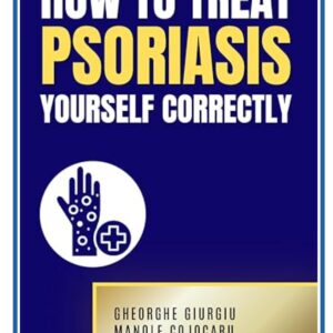 How to Treat Psoriasis Yourself Correctly: Complete Guide – 2026 Edition